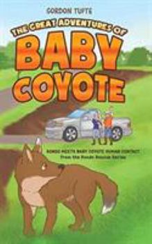 Hardcover The Great Adventures of Baby Coyote: Rondo Meets Baby Coyote Human Contact Book