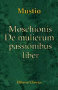 Paperback Moschionis De mulierum passionibus liber (Latin Edition) [Latin] Book