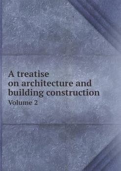 Paperback A treatise on architecture and building construction Volume 2 Book