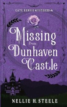 Missing from Dunhaven Castle: A Cate Kensie Mystery (Cate Kensie Cozy Mysteries)