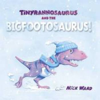 Tinyrannsaurus and the Bigfootosaurus