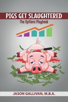 Paperback Pigs get Slaughtered: The Options Playbook Book