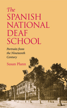 Hardcover The Spanish National Deaf School: Portraits from the Nineteenth Century Book