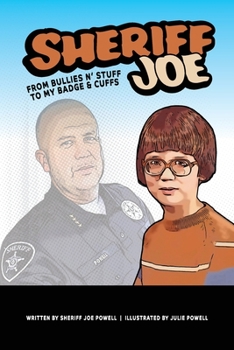 Paperback Sheriff Joe: From Bullies N' Stuff to My Badge & Cuffs Book