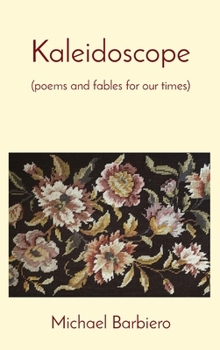 Hardcover Kaleidoscope: (poems and fables for our times) Book