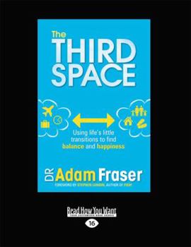 Paperback The Third Space: Using Life's Little Transitions to Find Balance and Happiness Book