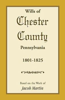 Paperback Wills of Chester County, Pennsylvania, 1801-1825 Book
