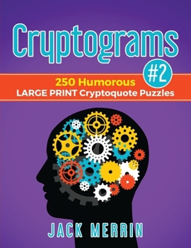 Paperback Cryptograms #2: 250 Humorous LARGE PRINT Cryptoquote Puzzles [Large Print] Book