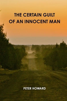 Certain Guilt of an Innocent Man
