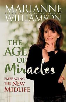 Hardcover The Age of Miracles: Embracing the New Midlife Book