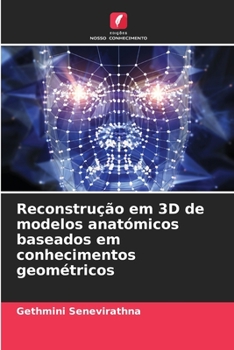 Paperback Reconstrução em 3D de modelos anatómicos baseados em conhecimentos geométricos [Portuguese] Book