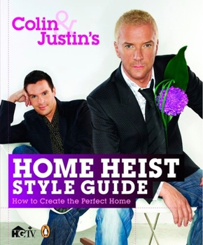 Paperback Colin and Justin's Home Heist Style Guide: How to Create the Perfect Home Book