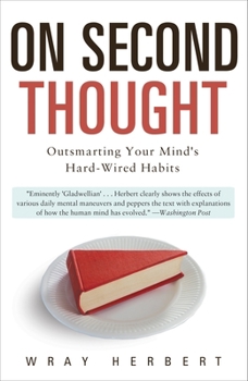 Paperback On Second Thought: Outsmarting Your Mind's Hard-Wired Habits Book