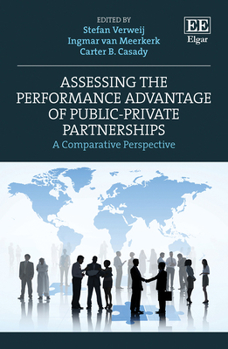 Hardcover Assessing the Performance Advantage of Public-Private Partnerships: A Comparative Perspective Book