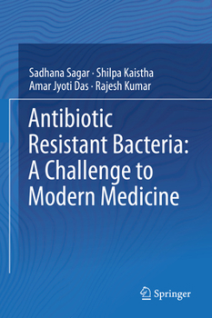 Hardcover Antibiotic Resistant Bacteria: A Challenge to Modern Medicine Book