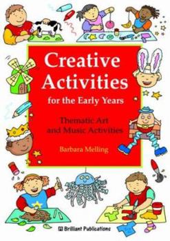 Paperback Creative Activities for the Early Years - Thematic Art and Music Activities Book