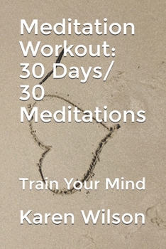 Paperback Meditation Workout: 30 Days/ 30 Meditations: Train Your Mind Book