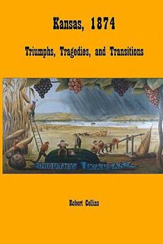 Paperback Kansas, 1874: Triumphs, Tragedies, and Transitions Book