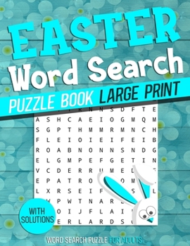 Paperback Easter Word Search Puzzle Book Large Print: Easter Themed Word Find Puzzle Book for Seniors, Adults & Teens With Solutions Large Print Easter themed W Book