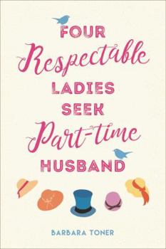 Paperback Four Respectable Ladies Seek Part-time Husband Book