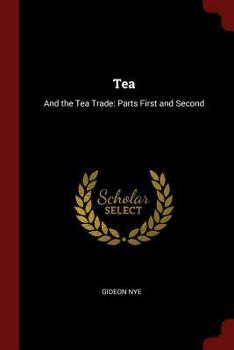 Paperback Tea: And the Tea Trade: Parts First and Second Book