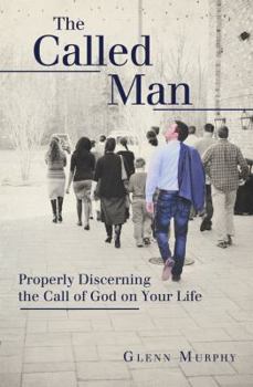 Paperback The Called Man: Properly Discerning the Call of God on Your Life Book