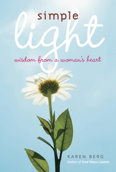 Hardcover Simple Light: Wisdon from a Woman's Heart Book