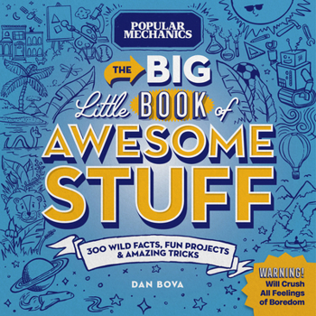 Hardcover Popular Mechanics the Big Little Book of Awesome Stuff: 300 Wild Facts, Fun Projects & Amazing Tricks Book