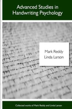 Paperback Advanced Studies in Handwriting Psychology: Collected Works of Linda Larson and Mark Reddy Book