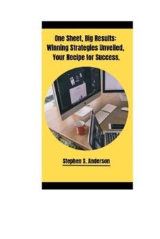 Paperback One Sheet, Big Results: : Winning Strategies Unveiled, Your Recipe for Success. Book