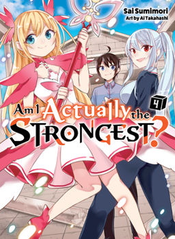 Am I Actually the Strongest? 4 (Light Novel) - Book #4 of the Am I Actually the Strongest? Light Novel