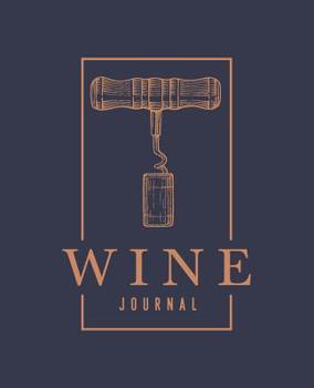 Paperback Wine Journal: A Notebook & Diary for Wine Lovers Book