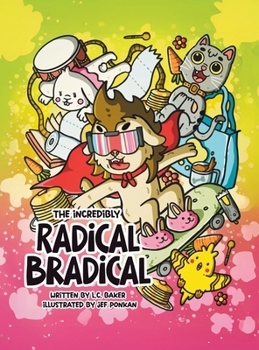 Hardcover The Incredibly Radical Bradical Book