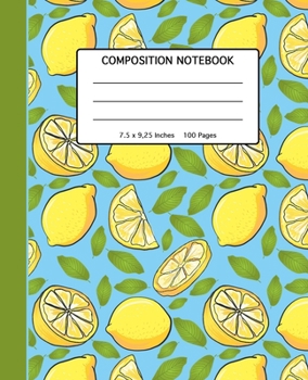 Composition Notebook: Cute Lemon Pattern With Green Leaves on Light Blue Cover- 100 Wide Ruled Line Pages - School, High School and College Composition Book - 7.5 x 9.25" for Kids Teenagers or Adults
