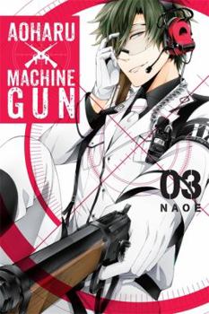 Aoharu X Machinegun, Vol. 3 - Book #3 of the Aoharu x Kikanjuu