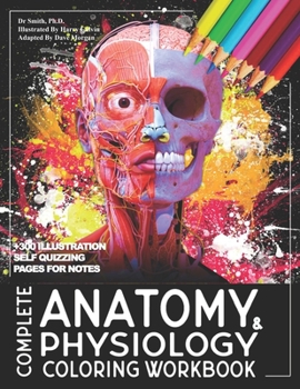 Paperback Complete Anatomy And Physiology Coloring Workbook: A Complete Study Guide ! Book