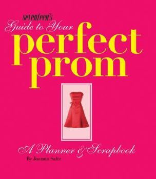 Spiral-bound Seventeen's Guide to Your Perfect Prom: A Planner & Scrapbook Book