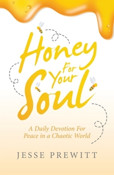 Paperback Honey for Your Soul: A Daily Devotion for Peace in a Chaotic World Book
