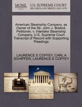 Paperback American Steamship Company, as Owner of the Str. John J. Boland, Petitioner, V. Interlake Steamship Company, U.S. Supreme Court Transcript of Record w Book