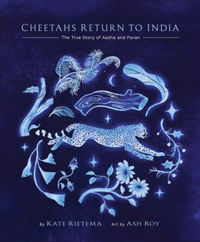 Hardcover Cheetahs Return to India: The True Story of Aasha and Pavan Book