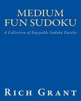 Paperback Medium Fun Sudoku: A Collection of Enjoyable Sudoku Puzzles Book