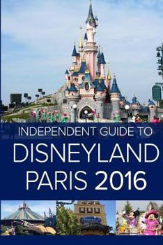Paperback The Independent Guide to Disneyland Paris 2016 Book