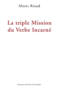 Paperback La triple mission du Verbe Incarné [French] Book