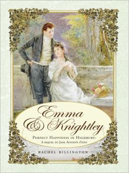 Paperback Emma & Knightley: Perfect Happiness in Highbury: A Sequel to Jane Austen's Emma Book