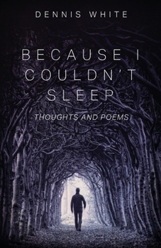 Paperback Because I Couldn't Sleep: Thoughts and Poems Book