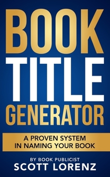 Paperback Book Title Generator: A Proven System in Naming Your Book