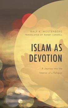 Hardcover Islam as Devotion: A Journey into the Interior of a Religion Book