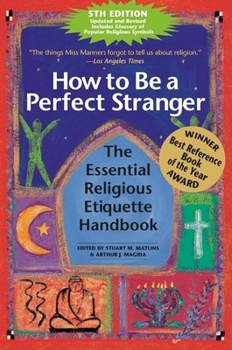 Paperback How to Be a Perfect Stranger (5th Edition): The Essential Religious Etiquette Handbook Book