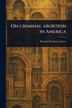 Paperback On Criminal Abortion in America Book