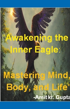 Paperback "Awakening the Inner Eagle: Mastering Mind, Body, and Life" Book